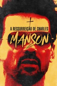 A Ressurreição de Charles Manson