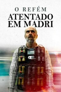 O Refém – Atentado em Madri